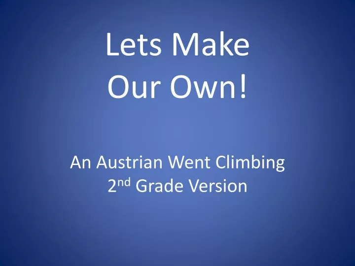 lets make our own an austrian went climbing 2 nd grade version