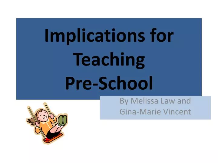 implications for teaching pre school