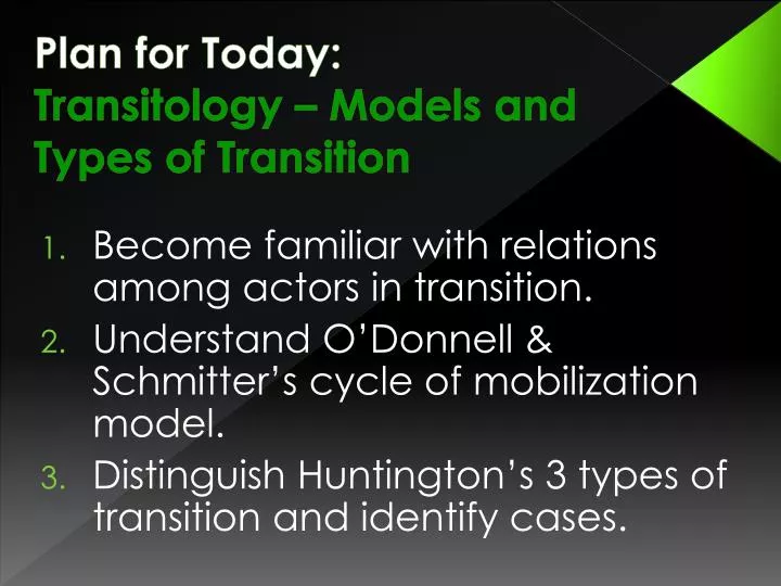 plan for today transitology models and types of transition