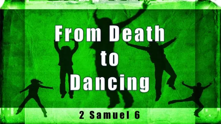 from death to dancing