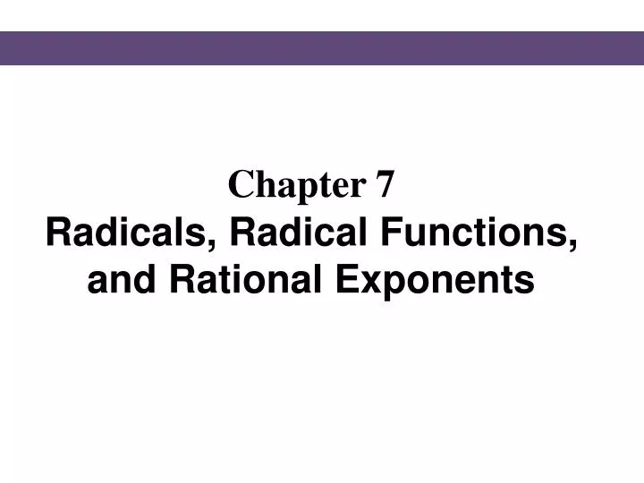 chapter 7 radicals radical functions and rational exponents
