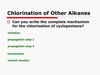 Chlorination of Other Alkanes