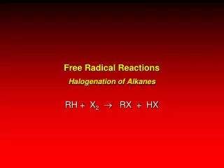Free Radical Reactions Halogenation of Alkanes