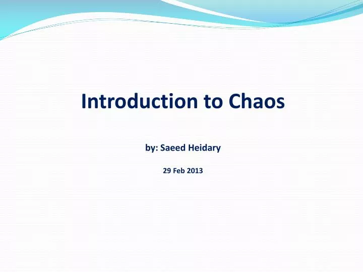 introduction to chaos by saeed heidary 29 feb 2013