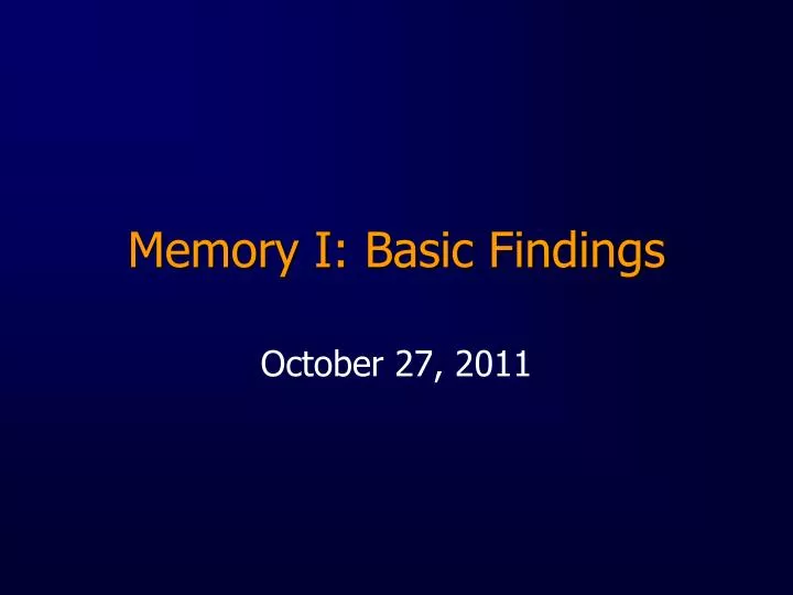 memory i basic findings