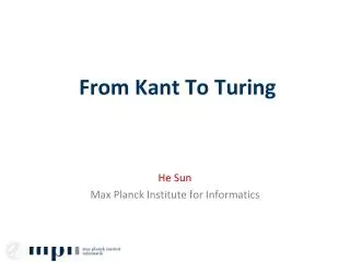 From Kant To Turing