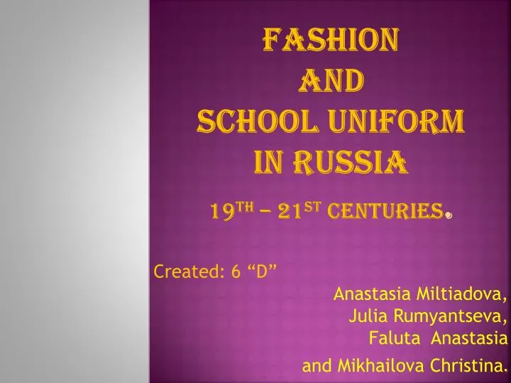 fashion and school uniform in russia 19 th 21 st centuries
