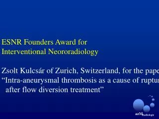ESNR Founders Award for Interventional Neororadiology