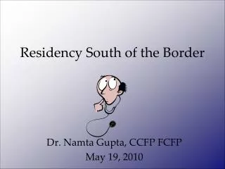 Residency South of the Border