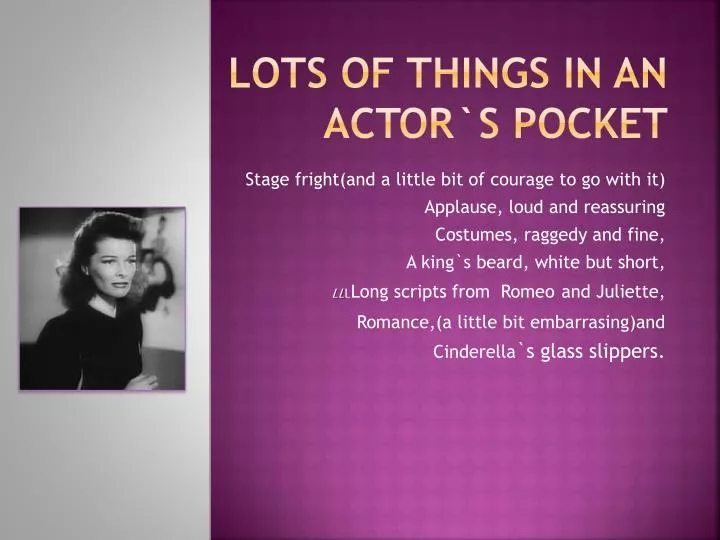 lots of things in an actor s pocket
