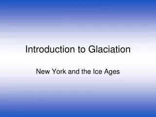 Introduction to Glaciation