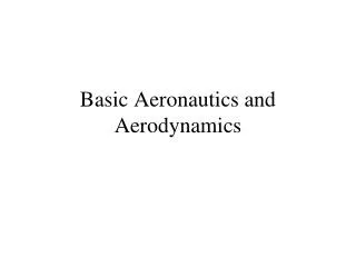 Basic Aeronautics and Aerodynamics