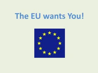 The EU wants You!