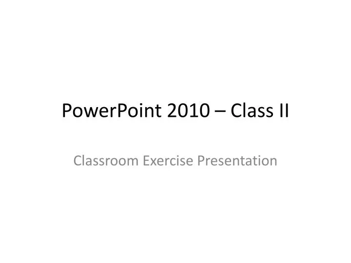 powerpoint 2010 class ii
