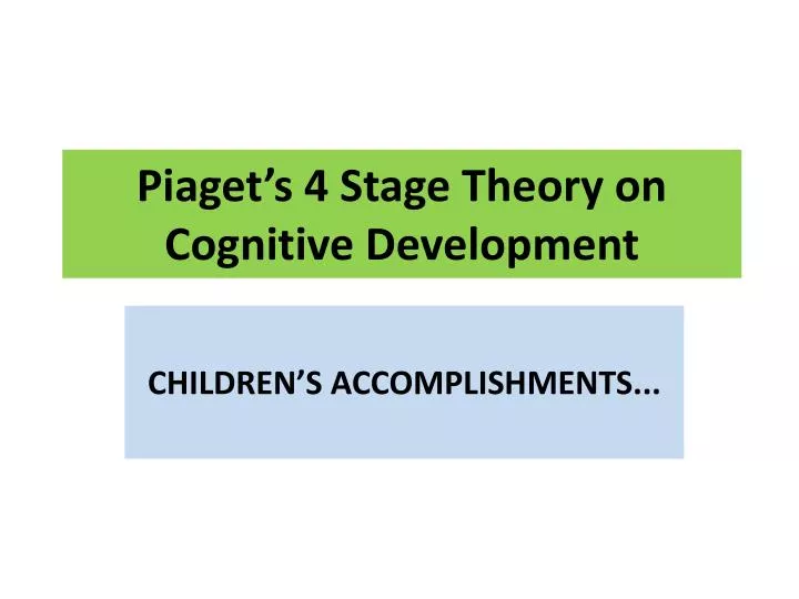 piaget s 4 stage theory on cognitive development