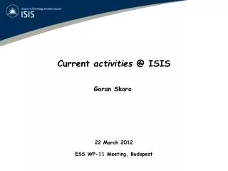 Current activities @ ISIS