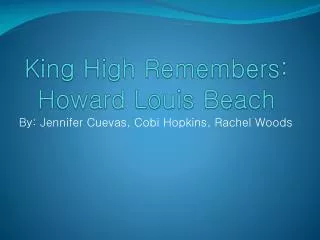 King High Remembers: Howard Louis Beach