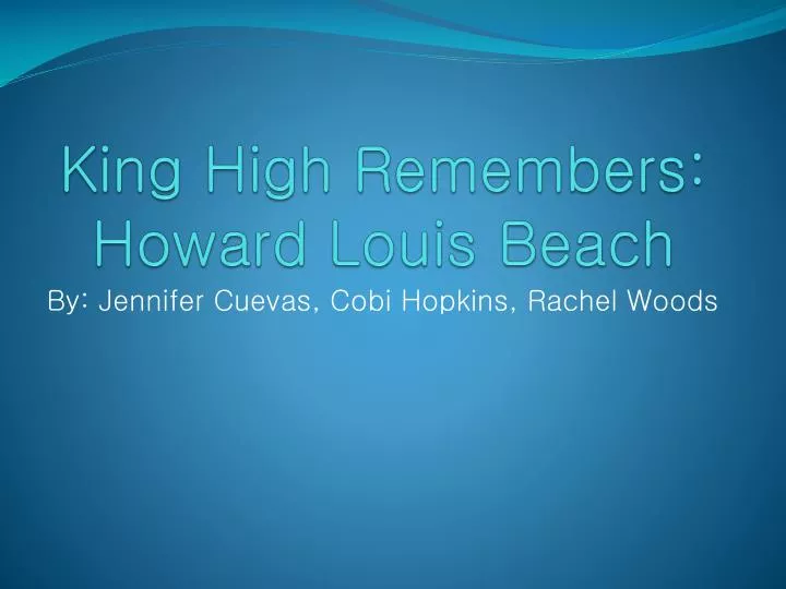 king high remembers howard louis beach