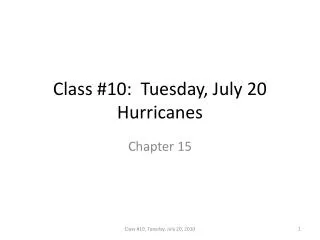 Class #10: Tuesday, July 20 Hurricanes