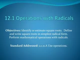 12.1 Operations with Radicals