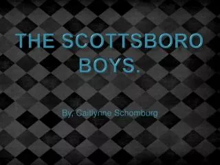 The Scottsboro Boys.