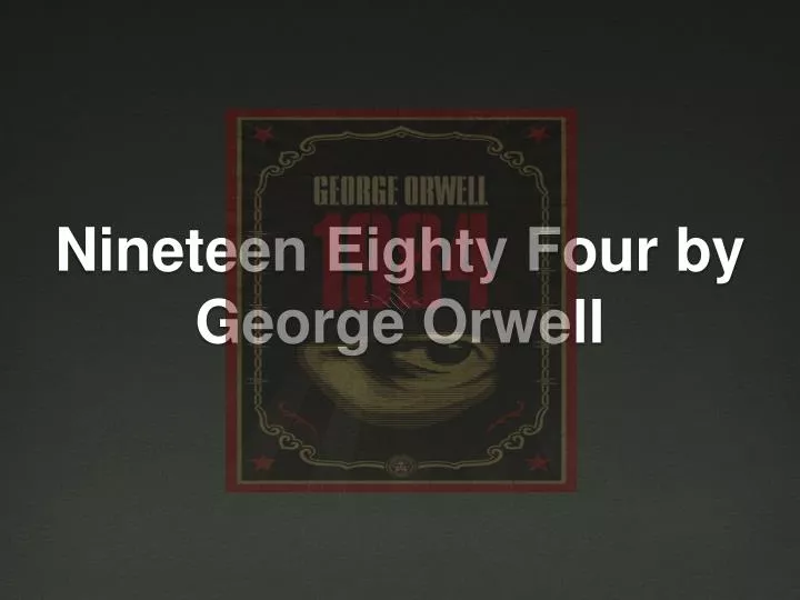 nineteen eighty four by george orwell