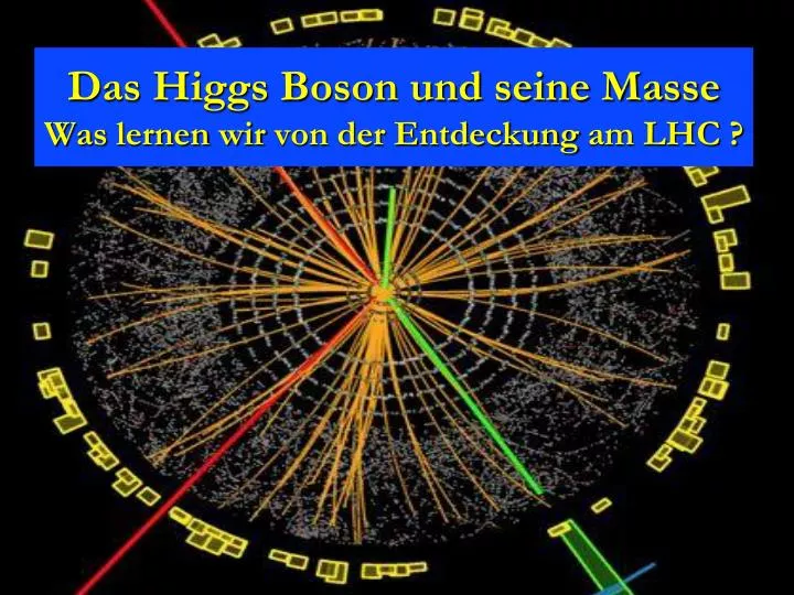 das higgs boson u nd seine masse was lernen wir von der entdeckung am lhc