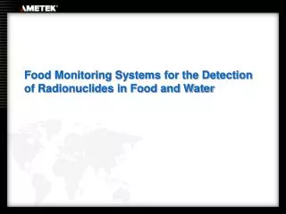 Food Monitoring Systems for the Detection of Radionuclides in Food and Water