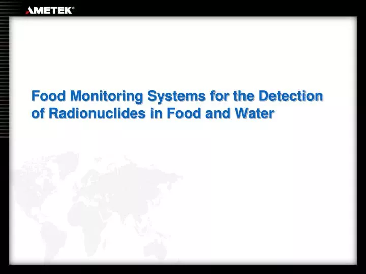 food monitoring systems for the detection of radionuclides in food and water
