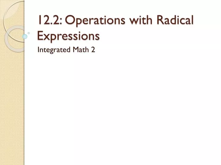 12 2 operations with radical expressions