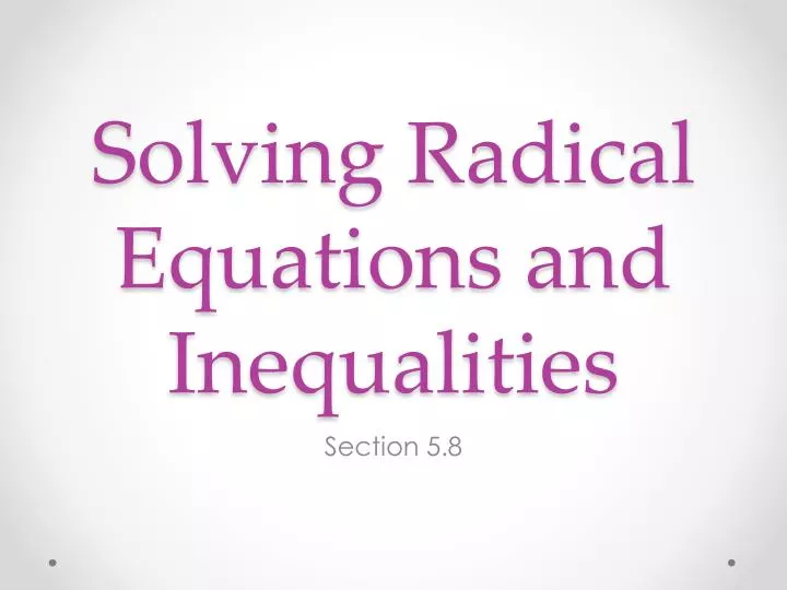 solving radical equations and inequalities