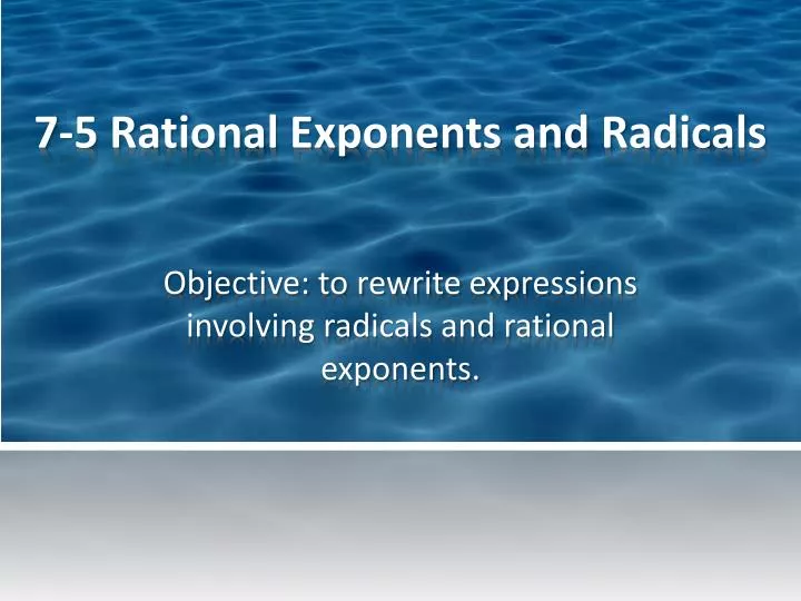 7 5 rational exponents and radicals