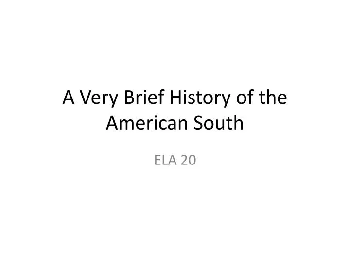 a very brief history of the american south