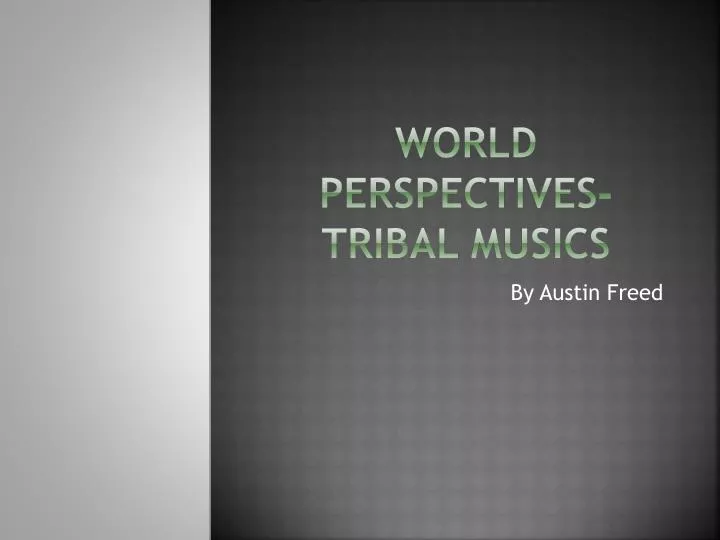 world perspectives tribal musics