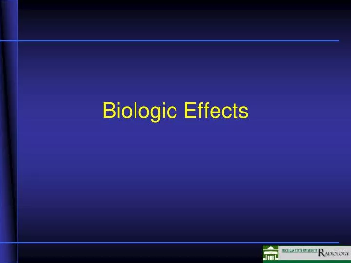 biologic effects