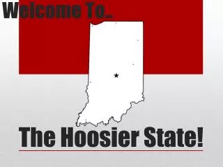 The Hoosier State!