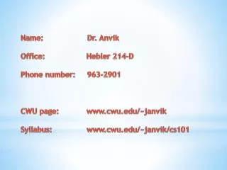 Name: Dr. Anvik Office: Hebler 214-D