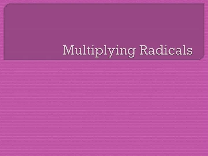multiplying radicals