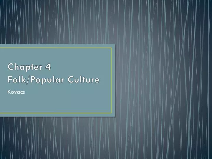 chapter 4 folk popular culture