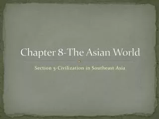 Chapter 8-The Asian World