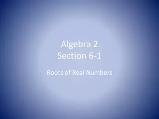 Algebra 2 Section 6-1