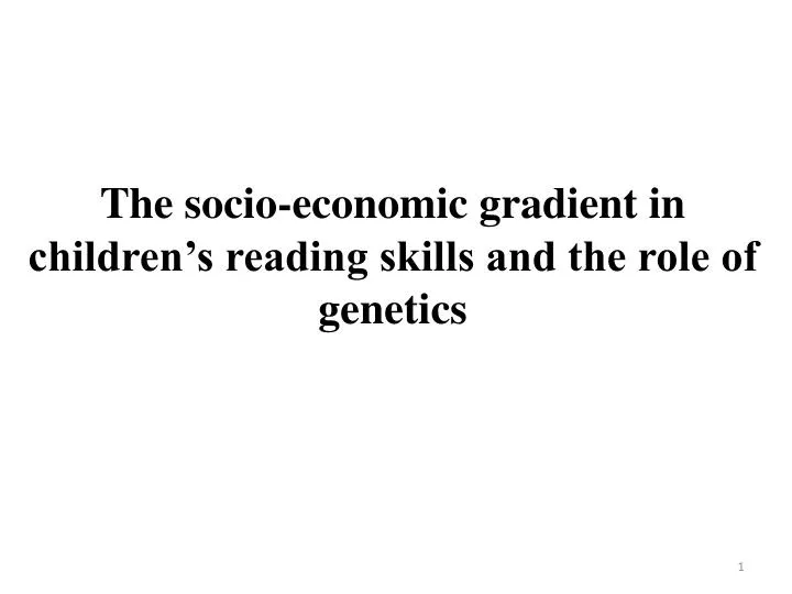 the socio economic gradient in children s reading skills and the role of genetics