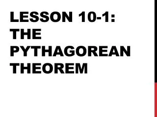 Lesson 10-1: The Pythagorean Theorem
