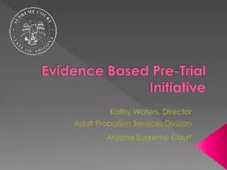 Evidence Based Pre-Trial Initiative