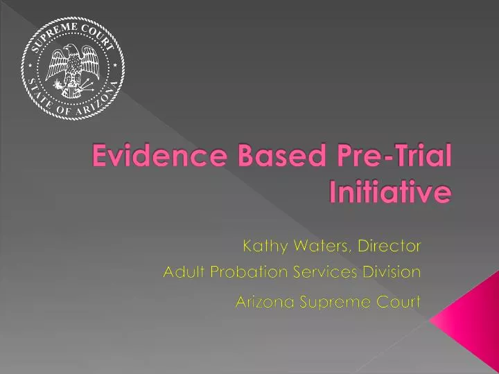 evidence based pre trial initiative