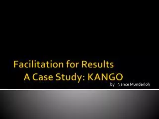 Facilitation for Results A Case Study: KANGO