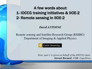 A few words about: 1- IOCCG training initiatives &amp; IIOE-2 2- Remote sensing in IIOE-2