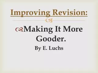 Improving Revision: