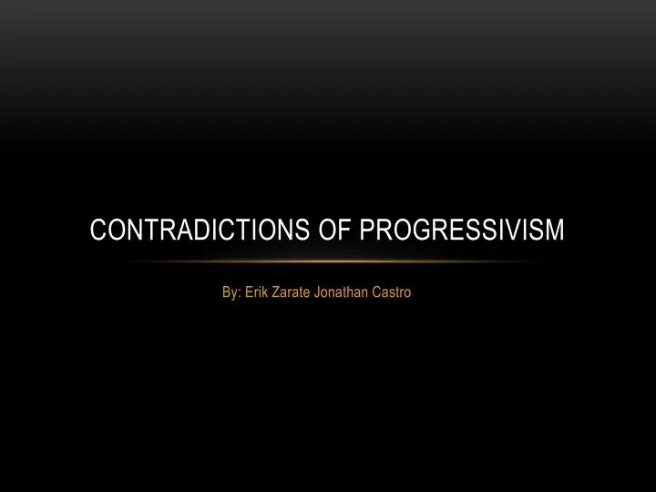 contradictions of progressivism