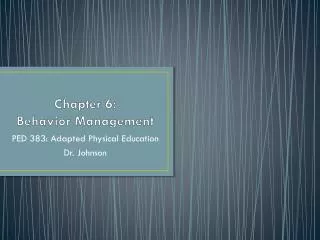 Chapter 6: Behavior Management
